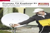 Promax TV Explorer II+ - tele-audiovision.comtele-audiovision.com/TELE-satellite-0807/bid/promax.pdf · Beberapa orang dapat memasang antena satelit mereka ... Sesuai untuk radio