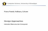 06 Design Approaches - hikaruyuuki.lecture.ub.ac.idhikaruyuuki.lecture.ub.ac.id/files/2011/02/06-Design-Approaches.pdf · Computer Science, University of Brawijaya Putra Pandu Adikara,