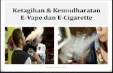 Ketagihan & Kemudharatan E-Vape dan E-Cigarettejknsel.moh.gov.my/documents/pdf/2015/info/ketagihan.pdf · Konvention Rokok Elektronik di KL Dr Sallehudin Abu Bakar. Kandungan Dalam