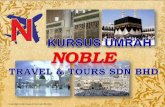 Copy Right Noble Travel & Tours Sdn Bhd 2011 - nttsb.comnttsb.com/umrah/KURSUS UMRAH.pdf · Niat Solat sunat: Maksudnya: “Ya Allah sesungguhnya aku bermohon kepadaMu ilmu yang bermanfaat,