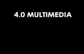 4.0 MULTIMEDIA - · PDF file4.2 Perkakasan dan Perisian 4.2.2 Perisian Penyuntingan 4.2.2.1 Mengenal pasti perisian penyuntingan yang digunakan untuk menghasilkan elemen-elemen multimedia: