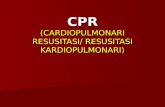 CPR (CARDIOPULMONARI RESUSITASI/ RESUSITASI …pjkcrescendosipgkpi.weebly.com/.../3/281… · PPT file · Web view · 2014-08-26CPR (CARDIOPULMONARI RESUSITASI/ RESUSITASI KARDIOPULMONARI)