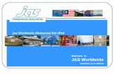 Jas Worldwide (Malaysia) Sdn Bhdjas.com/Countries/Malaysia/Documents/JAS Malaysia...Jas Worldwide (Malaysia) Sdn Bhd Welcome to JAS Worldwide success is a choice Founded in 1978 in