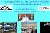 The Perbadanan Bekalan Air Pulau Pinang Sdn Bhd … Perbadanan Bekalan Air Pulau Pinang Sdn Bhd (PBAPP): A Good Example of Corporate Social Responsibility of a Private Water Company