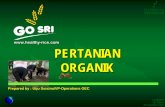 A2 Pertanian Organik - healthy-rice.com · PERTANIAN ORGANIK Prepared by : Utju Suiatna/VP-Operations GEC . ... • Mekanisasi •Herbisida • Pestisida • Pupuk …