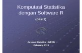 Komputasi Statistika dengan Software R · Software Berbayar: SPSS, Statistica, Systat Freeware: Openstat, Mystat ... Pengenalan Software-software Statistika •• Lisensi Berbayar