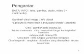 Pengantar - · PDF file1 Pengantar DATA/ INFO : teks, gambar, audio, video ( = multimedia) Gambar/ citra/ image : info visual “a picture is more than a thousand words” (anonim)
