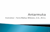 Instruktur : Ferry Wahyu Wibowo, S.Si., M.Cs.elearning.amikom.ac.id/index.php/download/materi/190000005-ST112-10...Antarmuka adalah embedded system yang paling penting. Pengguna perlu