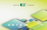 ANNUAL REPORT 2016 - listed companyjayatiasa.listedcompany.com/misc/ar2016.pdf · Datuk talib Bin haji Jamal noMInAtInG coMMIttee Datuk talib Bin haji Jamal - chairman Mr John leong
