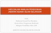 IHES DALAM AMALAN PENDIDIKAN JABATAN … rapat dengan kajian UPSI 2005 dalam isu integasi ... muslim di negeri Selangor supaya berilmu , beriman, beramal, berakhlak mulia dan berketrampilan
