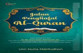 Jalan Penghafal Al-Quran 3 Al-Quran adalah Kalam Allah Swt., yang diturunkan kepada nabi-Nya, Muhammad saw., menjadi mukjizat baginya dan dianggap ibadah jika membacanya. Orisinalitas