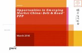 Opportunities in Emerging Market China: Belt & Road’ PPP · Opportunities in Emerging Market China: Belt & Road’ PPP. ... Silk Road . Maritime Silk Road . Quanzhou . ... Security