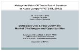 Ethiopia’s Oils & Fats Overview: Market Challenges and ...mpoc.org.my/upload/RWMEAP2_Salahadin_POTSKL2012.pdf · Ethiopia’s Oils & Fats Overview: Market Challenges and ... GM
