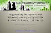 Augmenting Entrepreneurial Learning Among Postgraduate Students …akademiabaru.com/wvsocial2015/doc/PPT10.pdf · 2016-05-06 · INTRODUCTION •Malaysia Education Blueprint 2015