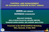 IDRIS ABU SEMAN - Sarawak Oil Palm Plantation …soppoa.org.my/wp-content/uploads/2016/12/1.6_Ganoderma.pdfIDRIS ABU SEMAN NORMAN KAMARUDIN BIOLOGY DIVISON, MALAYSIAN PALM OIL BOARD
