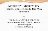 DR. PARAMJOTHI. P (FRCOG) Senior Consultant … · MALAYSIA 294 273 142 ... -Antenatal care coverage (1st visit & 4th visit)-Unmet need for family planning . ... mother No. of death