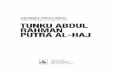 DIPLOMATIC PROFILE SERIES Profiles of Malaysia’s Foreign Ministers TUNKU ABDUL ... · 2018-01-07 · iii CONTENTS Foreword by the Secretary General iv Ministry of Foreign Affairs,