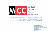 THE SCHOLARLY OUTPUT PERFORMANCE OF UNIVERSITI … · the scholarly output performance of universiti malaysia sarawak razaman bin ridzuan ketua penolong pengarah unit infometrik,