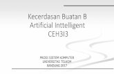 Kecerdasan Buatan B Artificial Inttelligent CEH3I3 · atau searching, teknik heuristik, representasi pengetahuan (knowledge), sistem pakar, dan dasar-dasar sistem cerdas yang mencakup