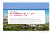 Habana y Cayo Cuba: Guillermo - cdn.logitravel.com · Cuba: Habana y Cayo Guillermo Emprende un fascinante viaje por la isla más hermosa del Caribe y explora a tu aire el ritmo y