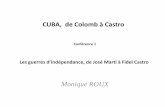 CUBA, de Colomb à Castro - utb-chalon.fr · CUBA, de Colomb à Castro Les guerres d’indépendance, de José Marti à Fidel Castro Conférence 1 . Monique ROUX