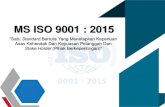 MS ISO 9001 : 2015 - lphs.selangor.gov.mylphs.selangor.gov.my/resources/index/PDF/Unit Korporat/MS_ISO_9001... · dokumentasi iso 9001:2015 x audit dalam iso 9001:2015 x 2. penyediaan