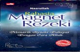 Rahasia Magnet Rezeki - s3.amazonaws.com · Hidup Dimuliakan dan Dimanja Bertemu Guru Spiritual Keajaiban-Keajaiban Membangun Apartemen Pergi ke ... Tidak Mudah, Tapi Teladan dari