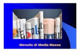 Menulis di Media Massa - research.ui.ac.idresearch.ui.ac.id/research/wp-content/uploads/2017/10/Menulis-di... · Argumentasi, menjelaskan fakta dan sebab-akibat yang melatarinya.
