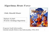 Algoritma Brute Force - informatika.stei.itb.ac.idinformatika.stei.itb.ac.id/~rinaldi.munir/Stmik/2017-2018/... · Menghitung an (a > 0, n adalah bilangan bulat tak-negatif) ... (n