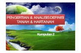 PENGERTIAN & ANALISIS DEFINISI TANAH & HARTANAH · Seksyen 5 Kanun Tanah Negara 5(a) • Mukabumi • Semua benda-benda yang menjadikan mukabumi itu 5(b) • Tanahbumi di bawah mukabumi
