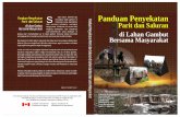 SIndonesia yang diakibatkan kerusakan lahan gambut di ... Panduan Penyekatan Parit.pdf · Untuk itu, buku ini menyajikan panduan mengenai cara-cara penyekatan parit ... mengenai cara-cara