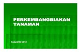 Kuswanto 2012kuswanto.lecture.ub.ac.id/.../02/2.Kwt-Perkembangbiakan-Tanaman.pdf · ˇˆ ˆ˙ Tipe perkembangbiakan tanaman Tanaman menyerbuk sendiri pemuliaan tanaman menyerbuk sendiri