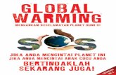 Global Warming 6 - hiduplebihmulia.comhiduplebihmulia.com/ebook/PemanasanGlobal2lowres.pdf · berikan pengetahuan kepada pembacanya mengenai pemanasan global, bahayanya, serta solusi