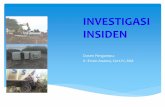 INVESTIGASI INSIDEN - Engineering Safety · dasar-dasar penerapan investigasi insiden dan analisis kecelakaan terhadap keselamatan dan kesehatan kerja. ... Cara Pelaporan dan Pemeriksaan