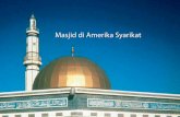 Masjid di Amerika Syarikat - photos.state.gov · sejarah dan bahasa visualnya yang tersendiri. Terdapat lebih 2,000 buah masjid di Amerika Syarikat dan sebahagian ... yang dibuat