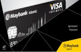 Agreement Perjanjian - maybank2u.com.my · Perjanjian. MAYBANK ISLAMIC IKHWAN VISA INFINITE CARD-i AGREEMENT The issuance of Maybank Islamic Ikhwan Visa Infinite Card-i (hereinafter