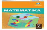 MATEMATIKA · Buku Matematika Kelas X untuk Pendidikan Menengah ini disusun dengan tujuan memberi pengalaman ... Bab 7 Persamaan dan Fungsi ... melakukan tugas belajar matematika.