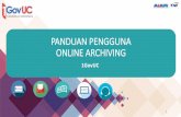 PANDUAN PENGGUNA ONLINE ARCHIVING - 1govuc.gov.my · Pengenalan 2. Bagaimana Online ... (Contoh: 01/01/2017) ... (Internet Explorer / Mozilla Firefox / Google Chrome) 2. Akaun emel