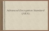 Advanced Encryption Standard (AES) - dinus.ac.iddinus.ac.id/repository/docs/ajar/AES.pdf · Spesifikasi Algoritma Rijndael • Rijndael mendukung panjang kunci 128 bit sampai 256