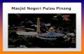 Masjid Negeri Pulau Pinang - mpc.gov.my · LATAR BELAKANG MASJID 1. Masjid Negeri merupakan institusi keagamaan terpenting di Negeri Pulau Pinang untuk melahirkan modal insan yang