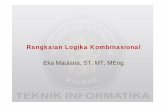 Rangkaian Logika Kombinasional Eka Maulana, ST, MT, MEng.maulana.lecture.ub.ac.id/files/2012/04/05_Rangkaian_Logika_Kombi... · IX. RANGKAIAN LOGIKA KOMBINASIONAL A. PENDAHULUAN -