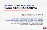 ROBOT DAN MATERIAL YANG DIGUNAKANNYAfile.upi.edu/Direktori/FPTK/JUR._PEND._TEKNIK_MESIN/... · Robot ASIMO (Honda) UPI, 20-05-2006 9 ... Perkembangan teknologi pembuatan material