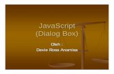 JavaScript (Dialog Box) · kumpulan script yang ditempel pada kode HTML. ... sekumpulan kode yang akan dijalankan manakala pemakai melakukan suatu tindakan.