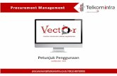 Procurement Management - vector.telkominfra.com Penggunaan Aplikasi... · Dokumen/File Perlu Disiapkan ... -Upload Dokumen harus sesuai dengan nomor rekening yang didaftarkan (cover