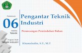 06 Pertemuan: Pengantar Teknik Industri - khamaludin.comkhamaludin.com/wp-content/uploads/2018/10/6-Pengantar-Teknik-Indus... · Pemindahan bahan atau material (material handling)