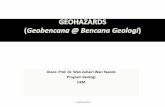 Assoc. Prof. Dr. Wan Zuhairi Wan Yaacob Program Geologi UKM file•Proses-proses semulajadi geologi:- ... levees; smart tunnel; :: dwzwy2010. Pertambahan penduduk dan peristiwa geobencana