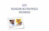 KIPI - fk.uii.ac.idfk.uii.ac.id/wp-content/uploads/tien_KIPI7360.pdf · Mekanisme Pelaporan KIPI 1.Berdasarkan pada individu, Antigen, Dilaporkan secara bertahap ; 1)Puskesmas 2)Kabupaten/Kota