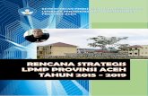 RENCANA STRATEGIS LPMP PROVINSI ACEH TAHUN 2015 · kami dalam penyusunan Rencana Strategis LPMP Provinsi Aceh Tahun 2015 – 2019 ... berbagai upaya peningkatan kualitas layanan penjaminan
