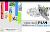 Pelaksanaan i-PLAN Terengganu - MyGeoportal · • Penyediaan cadangan jajaran ECRL Penyediaan Laporan Gunatanah Negeri Terengganu 2016 Menyelaras penggunaan dan data drone jabatan