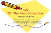 IX. The Plant Protection - bahanajarbp.files.wordpress.com · Definisi Umum, Gulma adalah : –Semua jenis vegetasi tumbuhan yang menimbulkan gangguan pada suatu lokasi sehingga menimbulkan